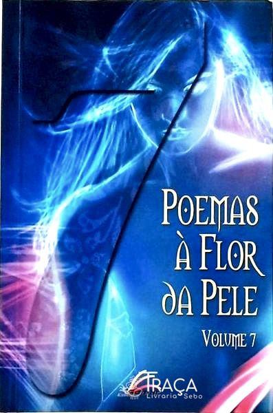 Poemas À Flor da Pele Vol 7