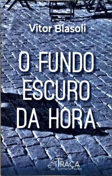 O Fundo Escuro da Hora