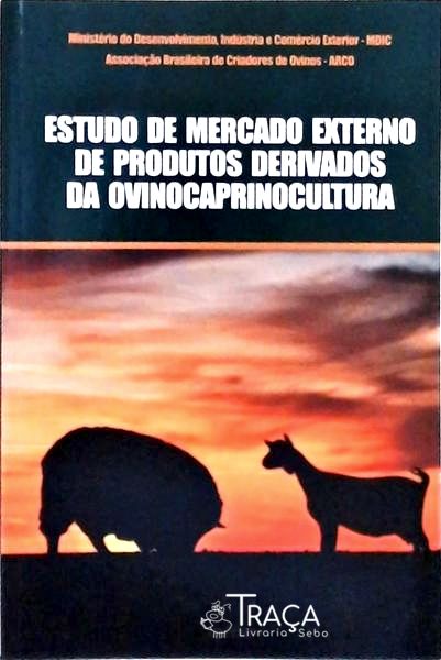 Estudo de Mercado Externo de Produtos Derivados da Ovinocaprinocultura