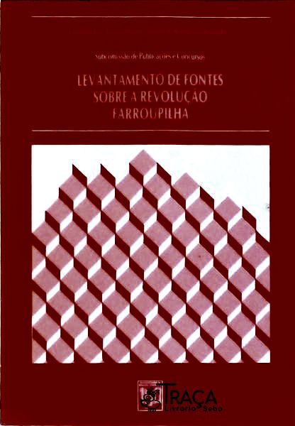 Levantamento de Fontes Sobre a Revolução Farroupilha