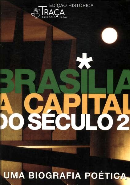 Brasilia A Capital Do Seculo 21