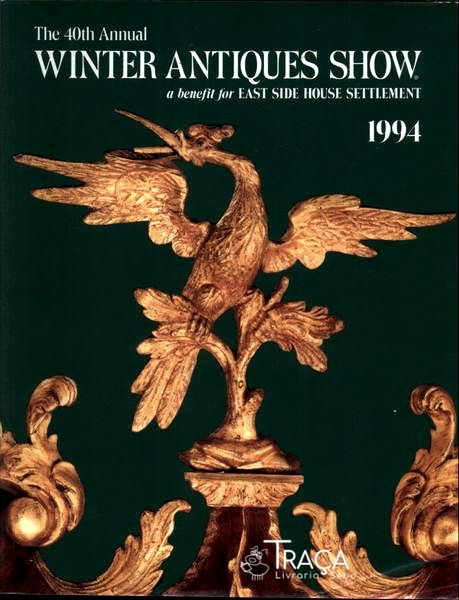 The 40th Annual Winter Antiques Show 1994