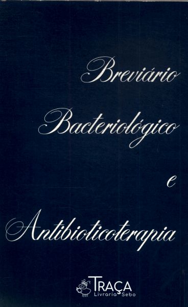 Breviário Bacteriológico e Antibioticoterapia
