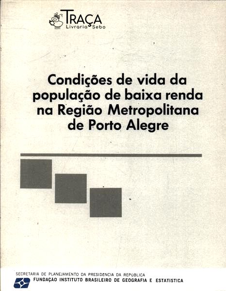Condições de Vida da População de Baixa Renda Na Região Metropolitana de Porto Alegre