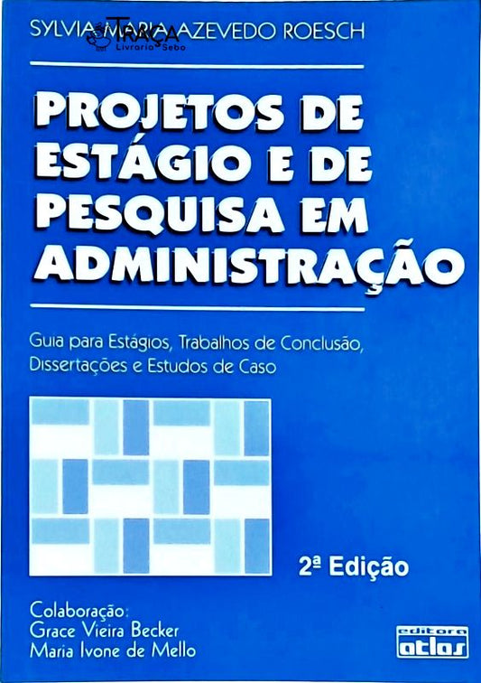 Projetos de Estágio e de Pesquisa em Administração