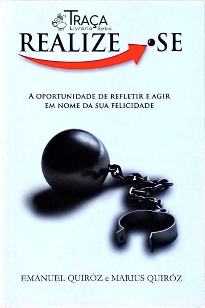 Realize-se: a Oportunidade de Refletir e Agir em Nome da Sua Felicidade