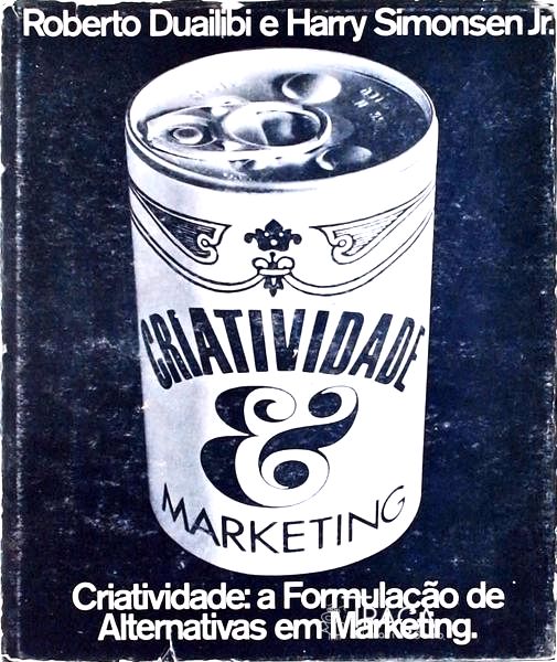 Criatividade: a Formulação de Alternativas em Marketing