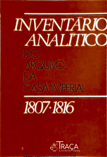 Inventário Analítico Do Arquivo Da Casa Imperial