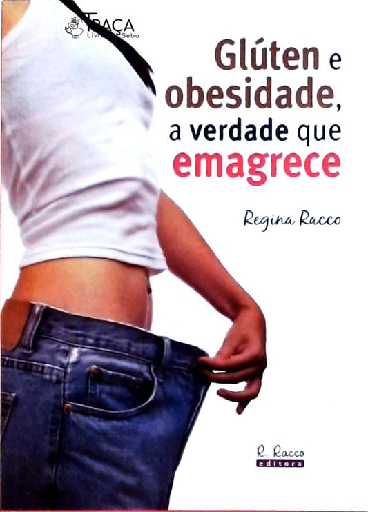 Glúten e Obesidade, a Verdade Que Emagrece