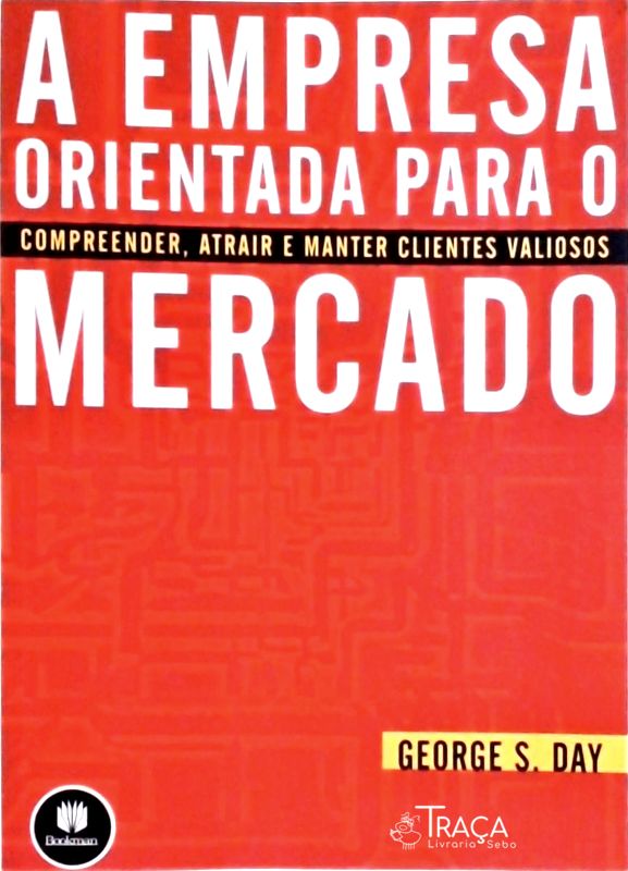 A Empresa Orientada para o Mercado