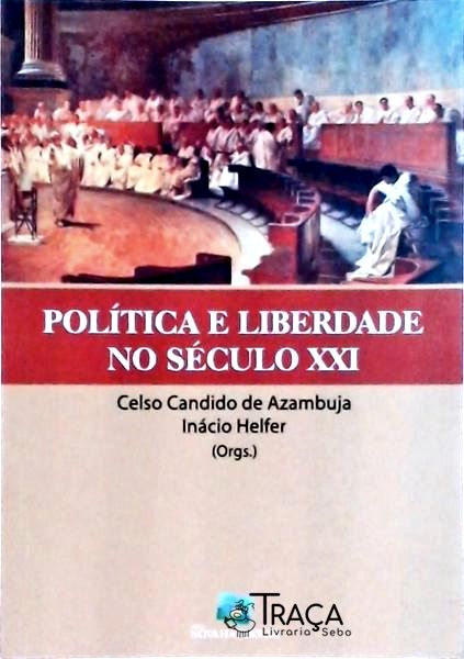 Política e Liberdade No Século 21