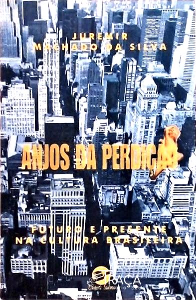 Anjos da Perdição: Futuro e Presente Na Cultura Brasileira