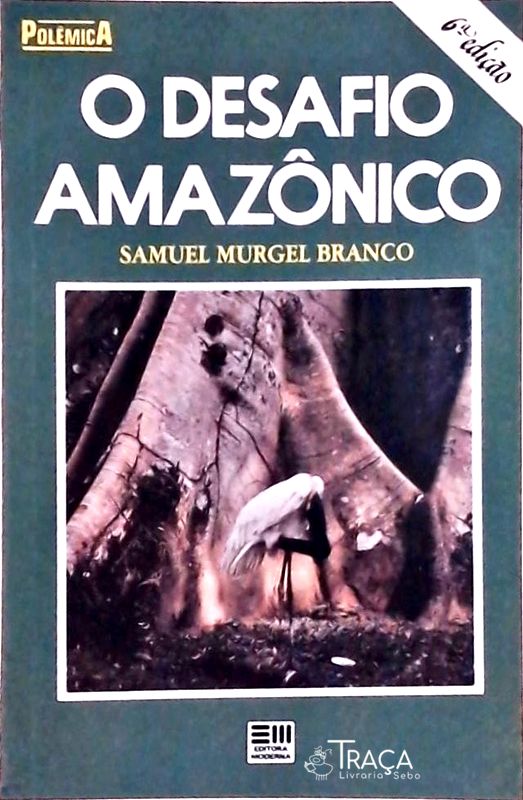 O Desafio Amazônico