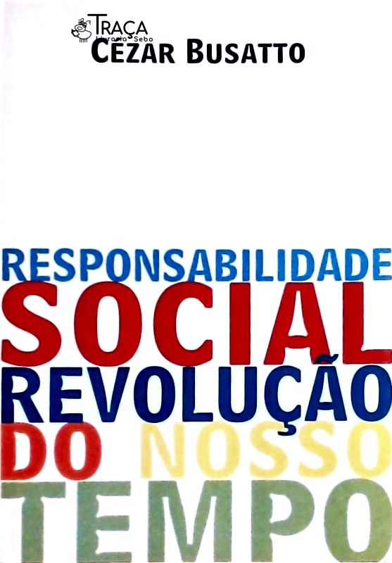 Responsabilidade Social: Revolução Do Nosso Tempo