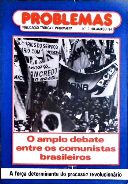 O Amplo Debate Sobre os Comunistas Brasileiros - Problemas Vol 10