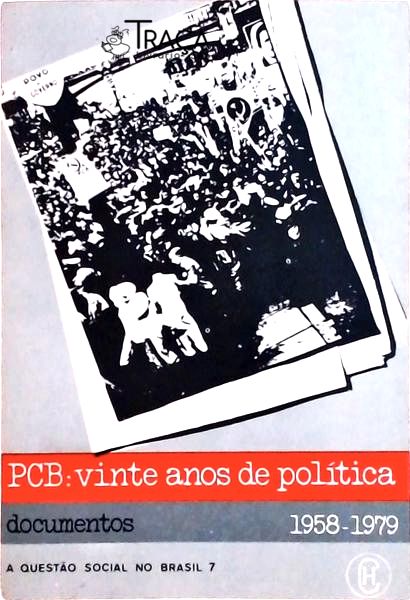 Pcb: Vinte Anos de Política - Documentos 1958 - 1979