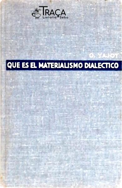 Que Es El Materialismo Dialectico