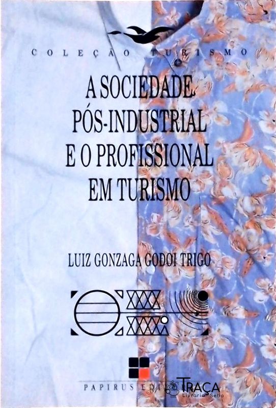 A Sociedade Pós-industrial e o Profissional em Turismo