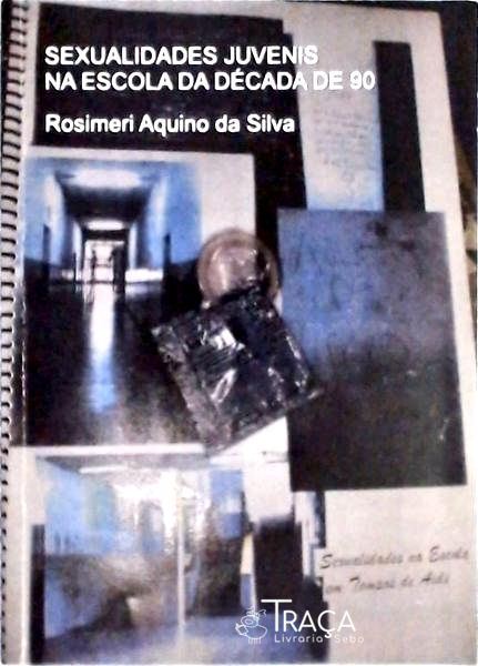 Sexualidades Juvenis Na Escola da Década de 90