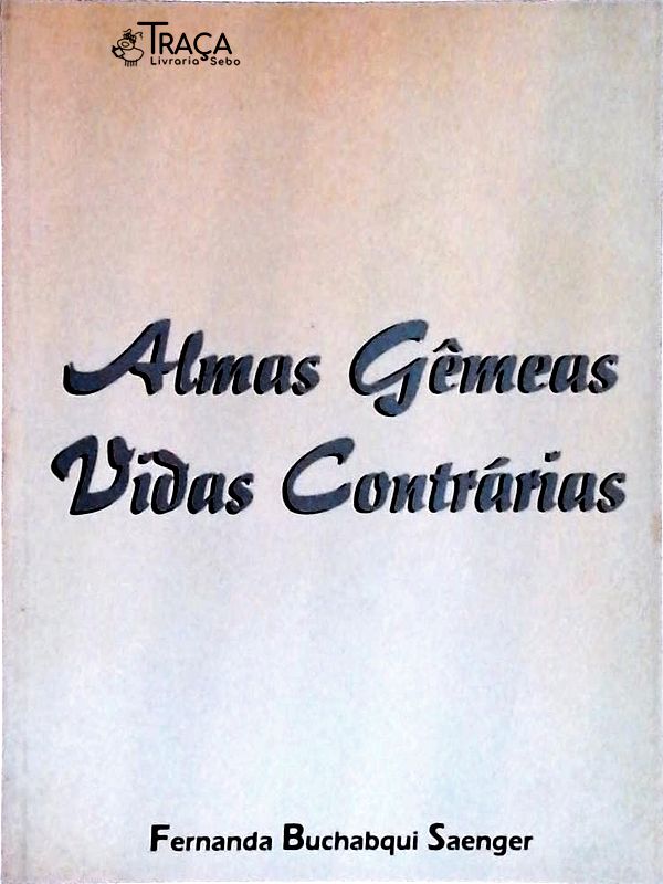 Almas Gêmeas Vidas Contrárias