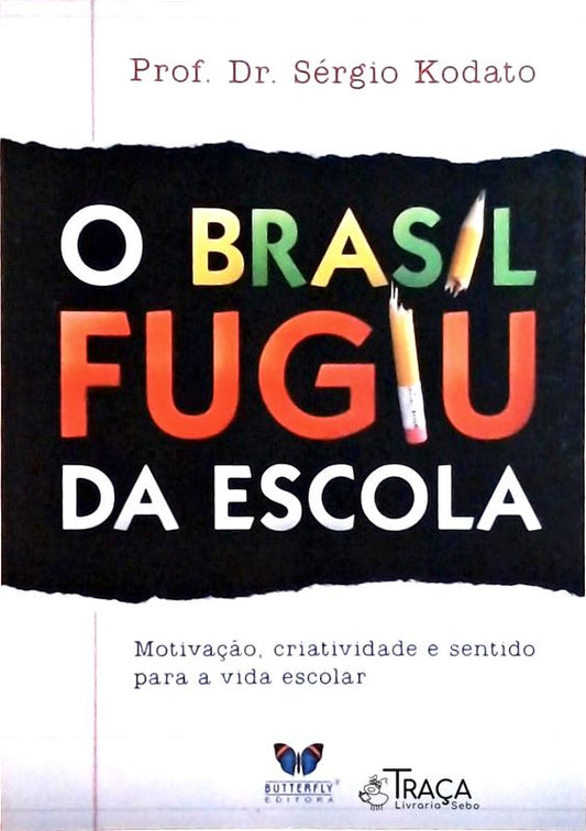 Brasil Fugiu da Escola, O