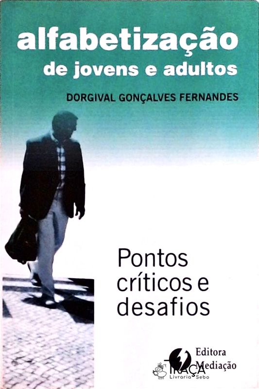 Alfabetização de Jovens e Adultos: Pontos Críticos e Desafios