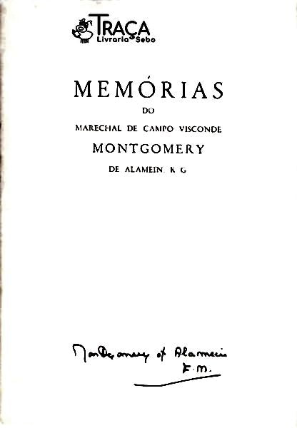 Memórias do Marechal de Campo Visconde Montgomery de Alamein, K. G.