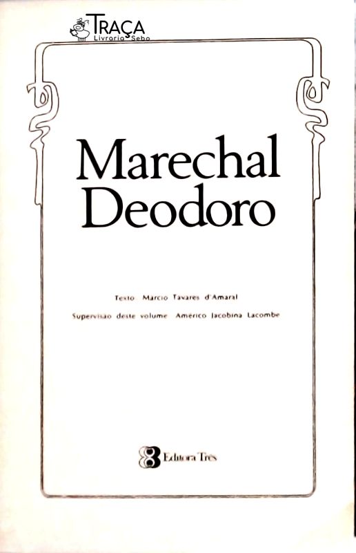 A Vida Dos Grandes Brasileiros: Marechal Deodoro