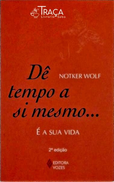 De Tempo a Si Mesmo. . . É a Sua Vida