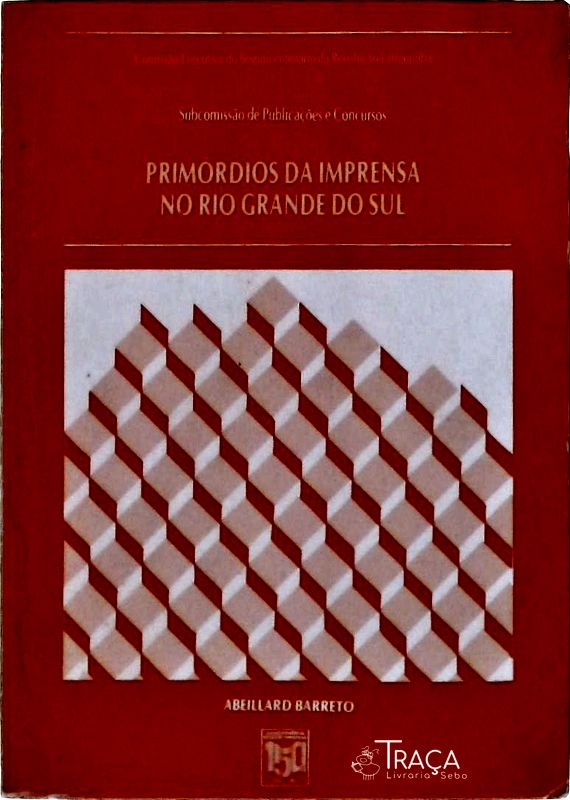 Primórdios da Imprensa No Rio Grande do Sul 1827-1850