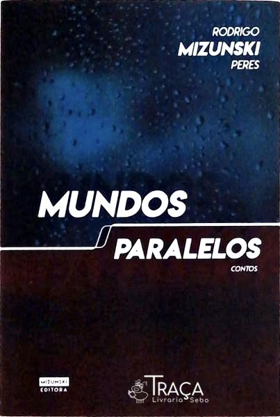 Mundos Paralelos: Contos