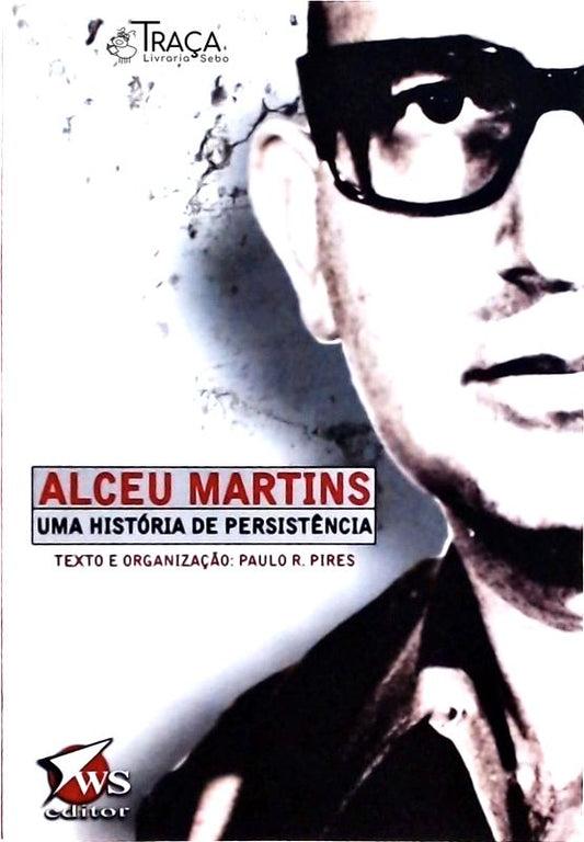 Alceu Martins: Uma História de Persistência