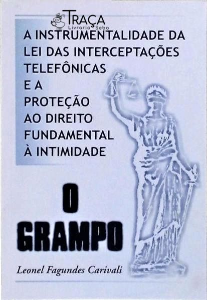 O Grampo - a Instrumentalidade da Lei