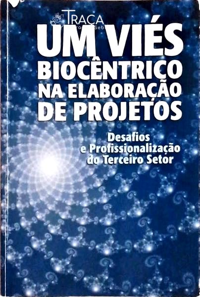 Um Viés Biocêntrico Na Elaboração de Projetos