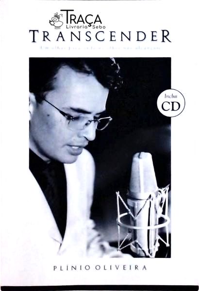 Transcender: Um Olhar Para Onde Os Olhos Não Alcançam (Não Inclui Cd/Dvd)