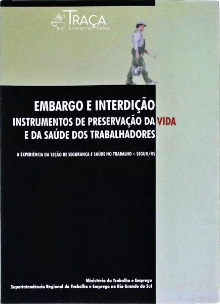Embargo e Interdição: Instrumentos de Preservação da Vida e da Saúde dos Trabalhadores (2010)