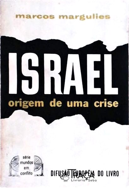 Israel: Origem de Uma Crise