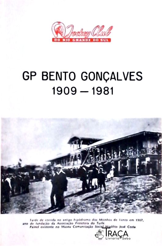 Gp Bento Gonçalves (1909 - 1981)