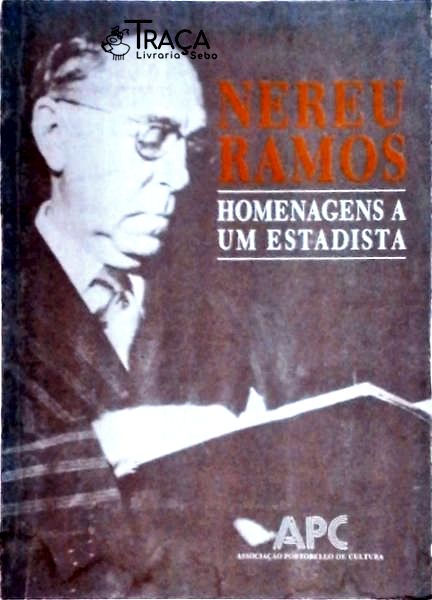 Nereu Ramos - Homenagens A Um Estadista