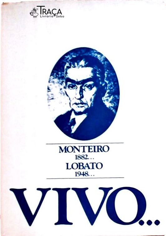 Monteiro Lobato Vivo - 1882-1948