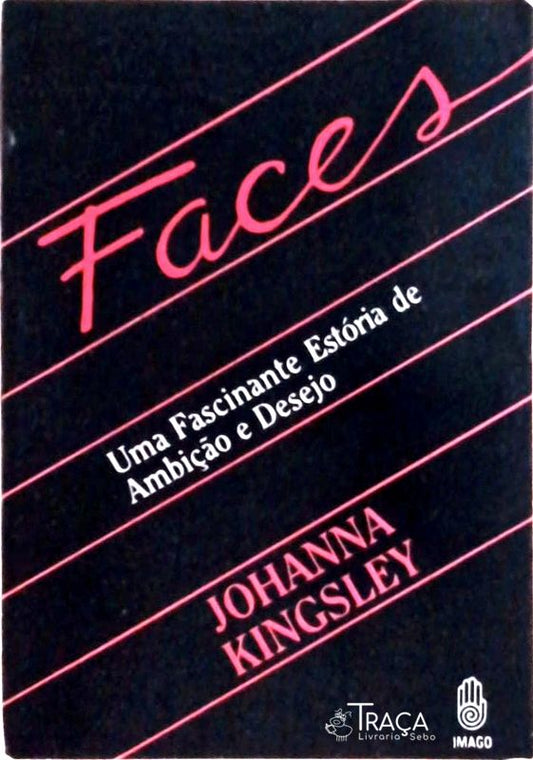 Faces: Uma Fascinante Estória de Ambição e Desejo