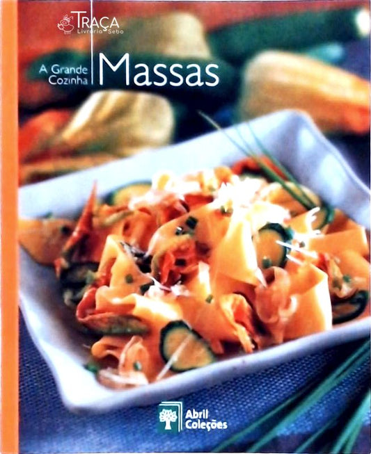 A Grande Cozinha: Massas