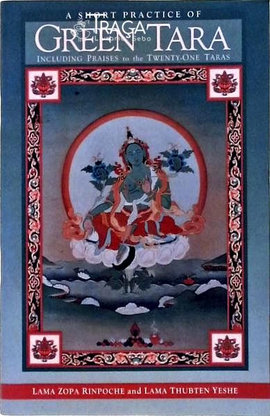 A Short Practice Of Green Tara Including Praises To The Twenty-one Taras