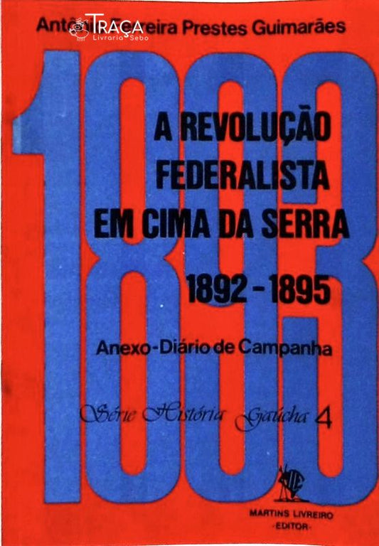 A Revolução Federalista em Cima da Serra 1892-1895