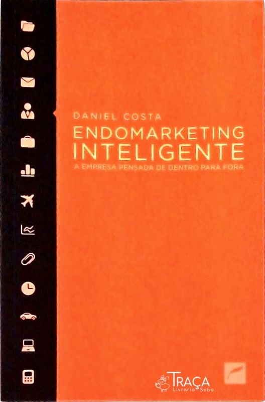 Endomarketing Inteligente: a Empresa Pensada de Dentro para Fora