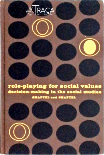 Role-playing For Social Values: Decision-making In The Social Studies