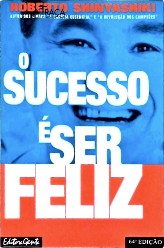 O Sucesso É Ser Feliz