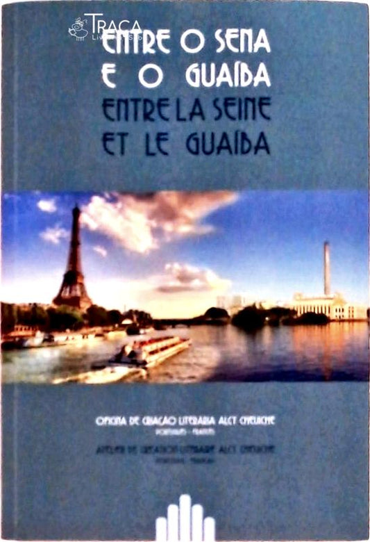 Entre o Sena e o Guaíba: Entre La Seine Et Le Guaíba