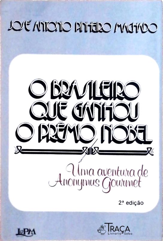 O Brasileiro Que Ganhou o Prêmio Nobel: Uma Aventura de Anonymus Gourmet
