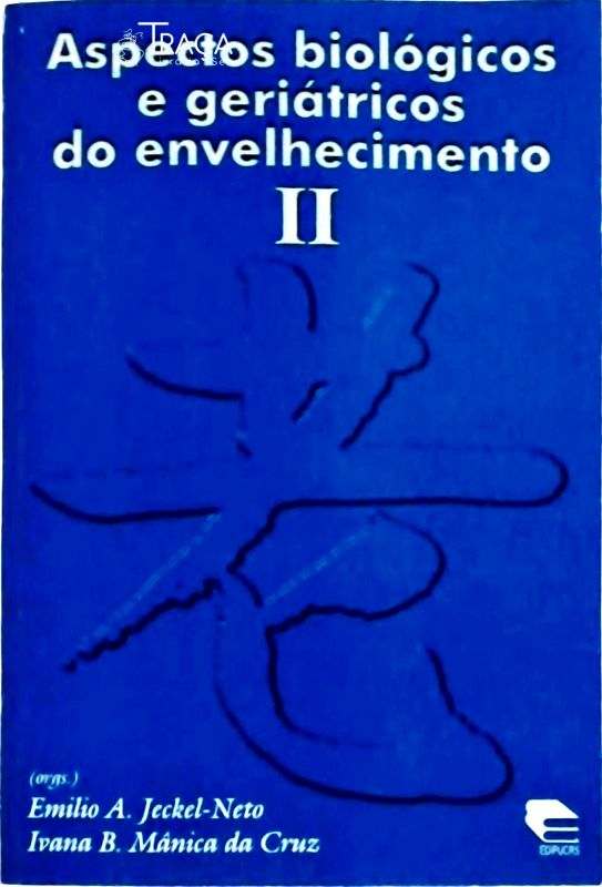 Aspectos Biológicos e Geriátricos do Envelhecimento Vol 2